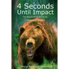 4 Seconds Until Impact: The Skyrocketing Attacks by Predators on Humans. - Paperback