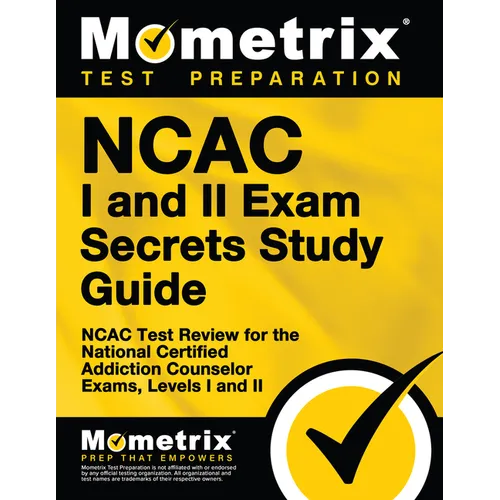 NCAC I and II Exam Secrets Study Guide Package: NCAC Test Review for the National Certified Addiction Counselor Exams, Levels I and II - Paperback