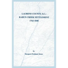Laurens County, S.C.: Rabun Creek Settlement, 1762-1848 - Paperback