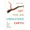 Art for an Undivided Earth: The American Indian Movement Generation - Paperback