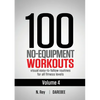 100 No-Equipment Workouts Vol. 4: Easy to Follow Darebee Home Workout Routines with Visual Guides for All Fitness Levels - Paperback