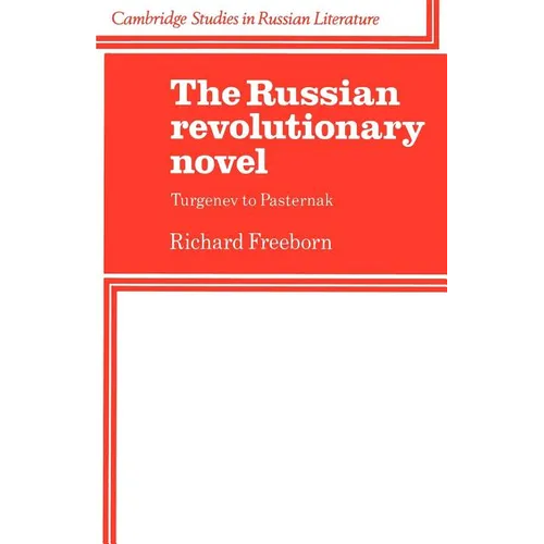 The Russian Revolutionary Novel: Turgenev to Pasternak - Paperback