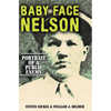 Baby Face Nelson: Portrait of a Public Enemy - Hardcover