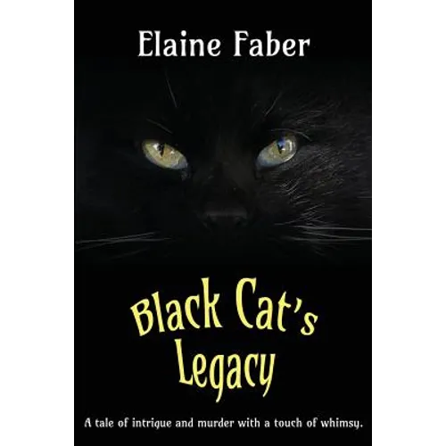 Black Cat's Legacy: A Tale of Intrigue and Murder with a Touch of Whimsy - Paperback