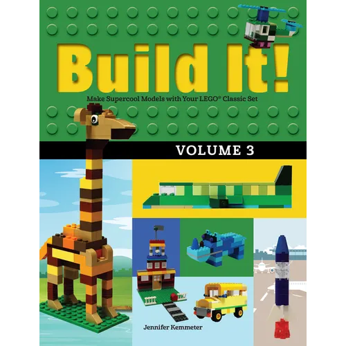 Build It! Volume 3: Make Supercool Models with Your Lego(r) Classic Set - Paperback