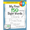 My First 150 Sight Words Blank Practice Paper (Large 8.5"x11" Size!): (Ages 6-8) 100 Pages of Blank Practice Paper! (Companion to My First 150 Sight W - Paperback