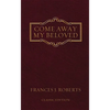 Come Away My Beloved: Original Edition - Paperback