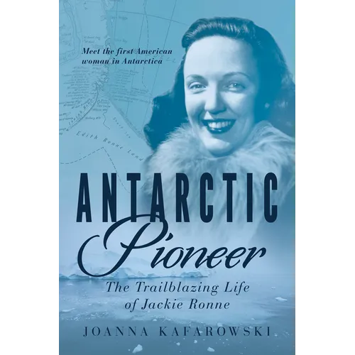Antarctic Pioneer: The Trailblazing Life of Jackie Ronne - Paperback