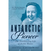 Antarctic Pioneer: The Trailblazing Life of Jackie Ronne - Paperback