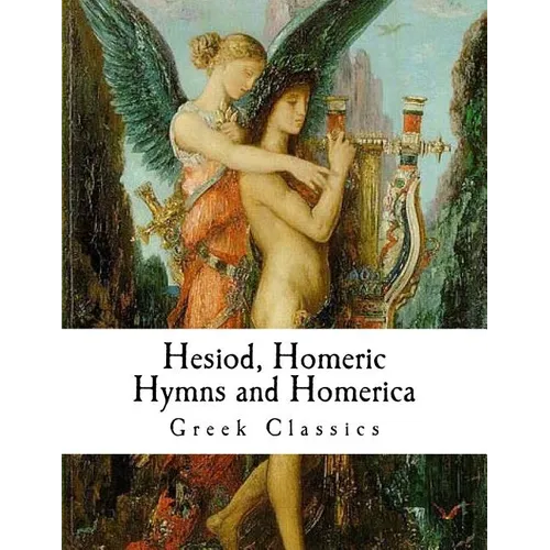Hesiod, Homeric Hymns and Homerica: Homer - Paperback