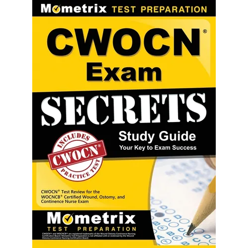 CWOCN Exam Secrets Study Guide: CWOCN Test Review for the WOCNCB Certified Wound, Ostomy, and Continence Nurse Exam - Hardcover
