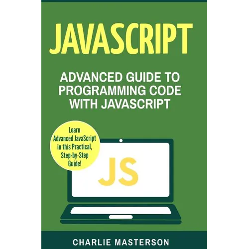 JavaScript: Advanced Guide to Programming Code with JavaScript - Paperback