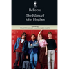 Refocus: The Films of John Hughes - Paperback