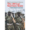 The African Garrison State: Human Rights & Political Development in Eritrea Revised and Updated - Paperback