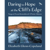 Daring to Hope at the Cliff's Edge: Pangea's Dream Remembered: A Poetic Odyssey - Paperback