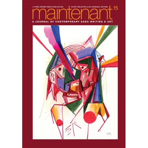 Maintenant 15: A Journal of Contemporary Dada Writing and Art - Paperback