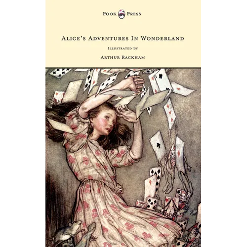 Alice's Adventures in Wonderland - Illustrated by Arthur Rackham - Hardcover