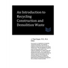 An Introduction to Recycling Construction and Demolition Waste - Paperback