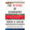 The Revenge of Geography: What the Map Tells Us about Coming Conflicts and the Battle Against Fate - Paperback