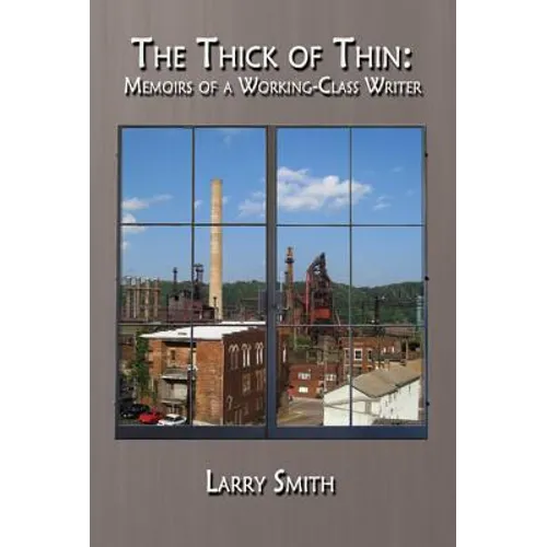 The Thick of Thin: Memoirs of a Working-Class Writer - Paperback