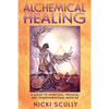 Alchemical Healing: A Guide to Spiritual, Physical, and Transformational Medicine - Paperback
