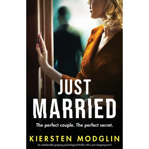 Just Married: An unbelievably gripping psychological thriller with a jaw-dropping twist! - Paperback