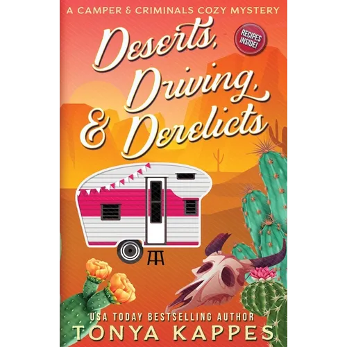 Deserts, Driving, and Derelicts - Paperback