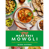 Meat Free Mowgli: Simple & Delicious Plant-Based Indian Meals - Hardcover