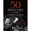 50 Speeches That Made the Modern World: Famous Speeches from Women's Rights to Human Rights - Hardcover