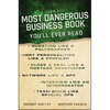 The Most Dangerous Business Book You'll Ever Read - Hardcover