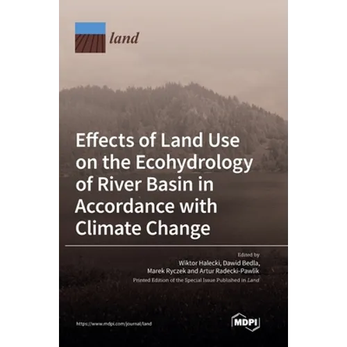 Effects of Land Use on the Ecohydrology of River Basin in Accordance with Climate Change - Hardcover