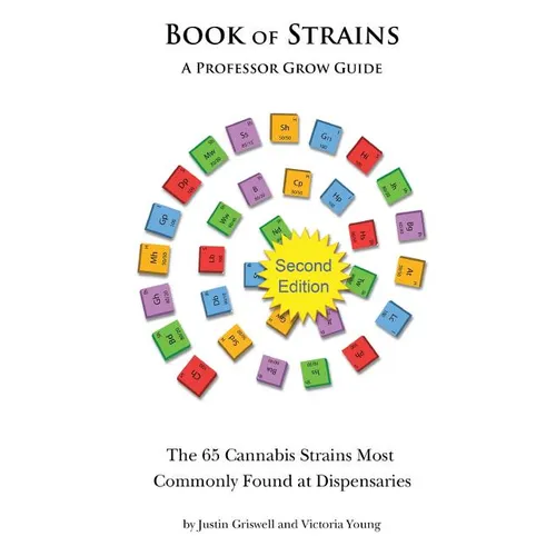 Book of Strains, Second Edition: The 65 Strains Most Commonly Found at Dispensaries - Paperback