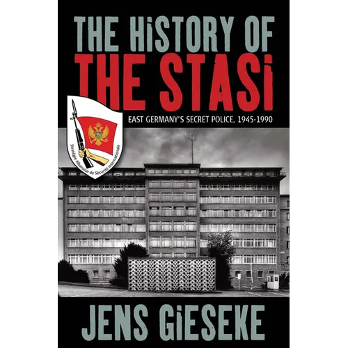 The History of the Stasi: East Germany's Secret Police, 1945-1990 - Paperback