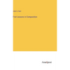 First Lessons in Composition - Hardcover