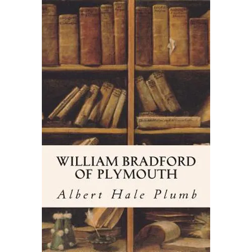William Bradford of Plymouth - Paperback