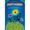 Soft-Wired: How the New Science of Brain Plasticity Can Change Your Life - Paperback