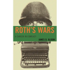 Roth's Wars: A Career in Conflict - Hardcover