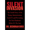Silent Invasion: The Untold Story of the Trump Administration, Covid-19, and Preventing the Next Pandemic Before It's Too Late - Hardcover