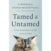 Tamed and Untamed: Close Encounters of the Animal Kind - Paperback