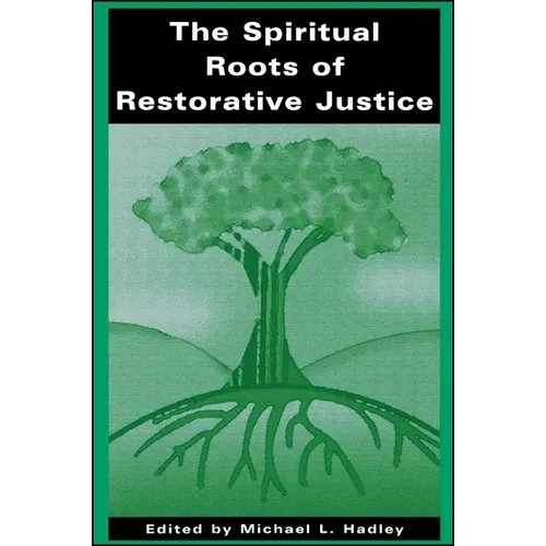 The Spiritual Roots of Restorative Justice - Paperback