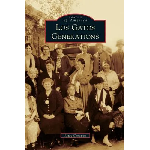 Los Gatos Generations - Hardcover