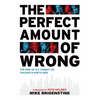 The Perfect Amount of Wrong: The Rise of Alt Comedy on Chicago's North Side - Paperback
