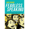Fearless Speaking: Beat Your Anxiety, Build Your Confidence, Change Your Life - Paperback
