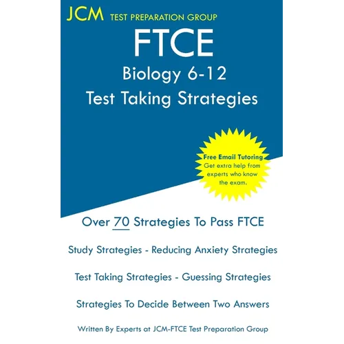 FTCE Biology 6-12 - Test Taking Strategies: FTCE 002 Exam - Free Online Tutoring - New 2020 Edition - The latest strategies to pass your exam. - Paperback
