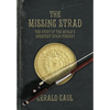 The Missing Strad: The Story of the World's Greatest Violin Forgery - Hardcover