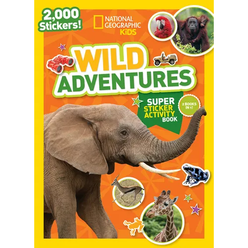 National Geographic Kids Wild Adventures Super Sticker Activity Book: Two Books in One with 2,000+ Stickers! - Paperback