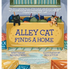 Alley Cat Finds A Home: Alley Cat - Hardcover