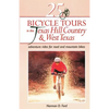 25 Bicycle Tours in the Texas Hill Country and West Texas: Adventure Rides for Road and Mountain Bikes - Paperback