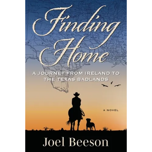 Finding Home: A Journey from Ireland to the Texas Badlands - Paperback