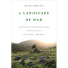 A Landscape of War: Ecologies of Resistance and Survival in South Lebanon - Paperback